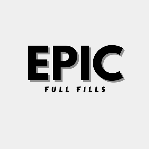 EPIC FULL FILLS